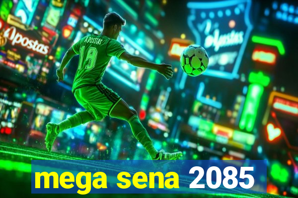 mega sena 2085